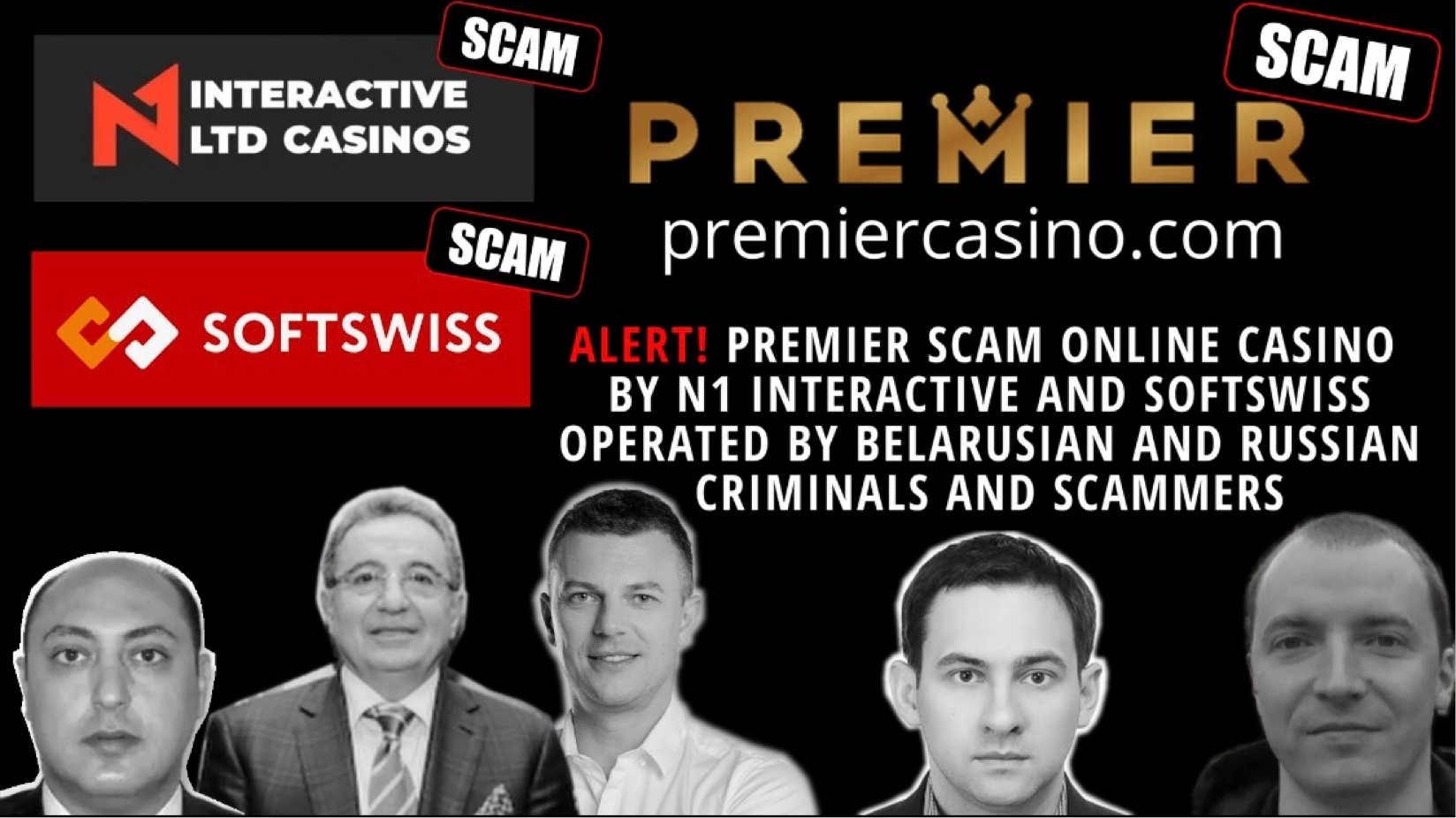 PREMIER Online Casino is an international Scam - by Softswiss and N1 Interactive over Roland Yakovlevich, Isaev, Paata Gamgoneishvili, Ivan Montik, Pavel Kashuba, Dmitry Yaikov